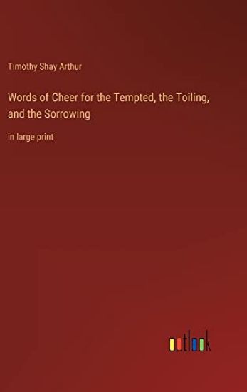 Words of Cheer for the Tempted, the Toiling, and the Sorrowing