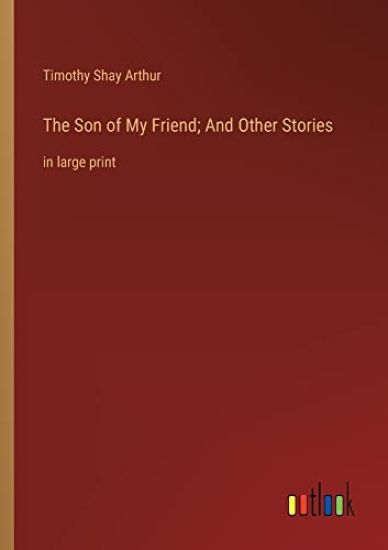 The Son of My Friend; And Other Stories