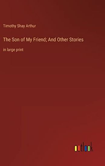 The Son of My Friend; And Other Stories