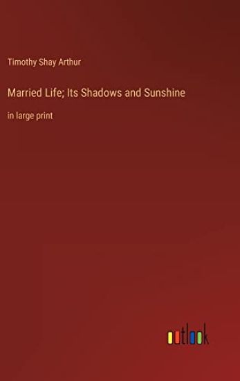 Married Life; Its Shadows and Sunshine