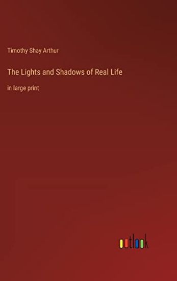 The Lights and Shadows of Real Life