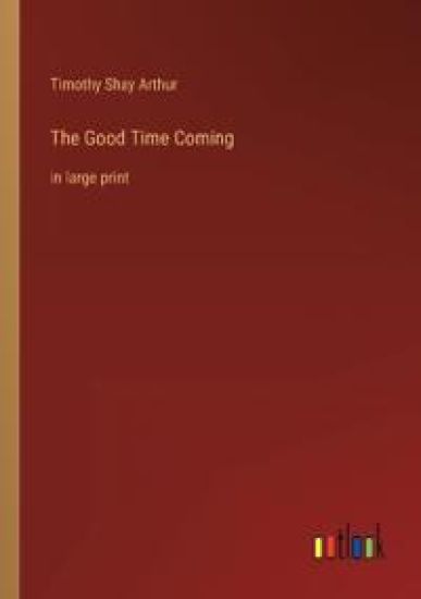 The Good Time Coming