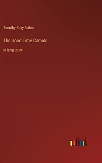 The Good Time Coming