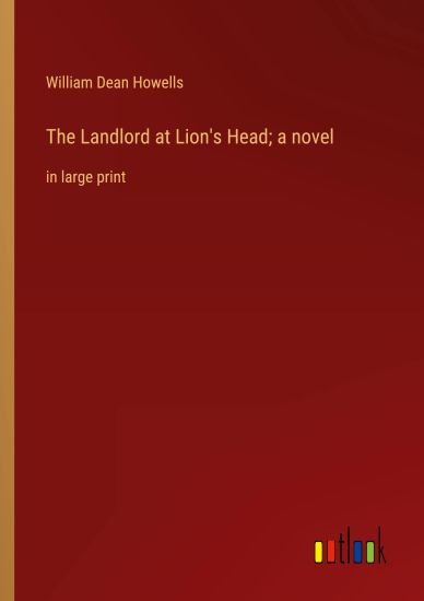The Landlord at Lion's Head; a novel
