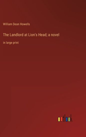 The Landlord at Lion's Head; a novel