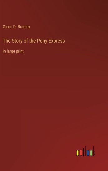 The Story of the Pony Express