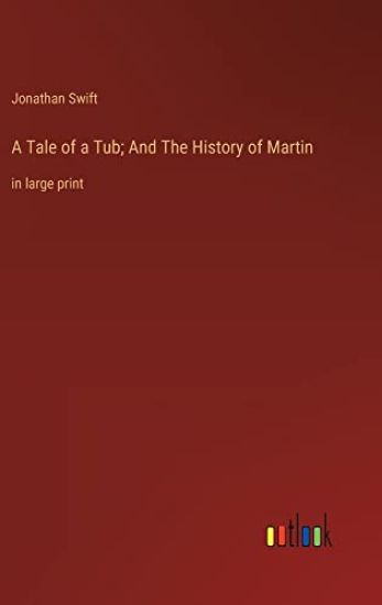 A Tale of a Tub; And The History of Martin