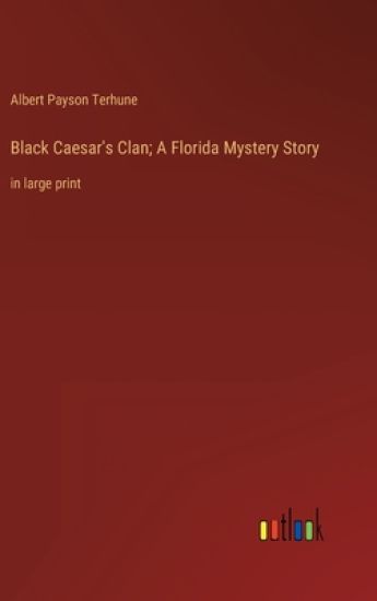 Black Caesar's Clan; A Florida Mystery Story