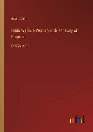 Hilda Wade, a Woman with Tenacity of Purpose