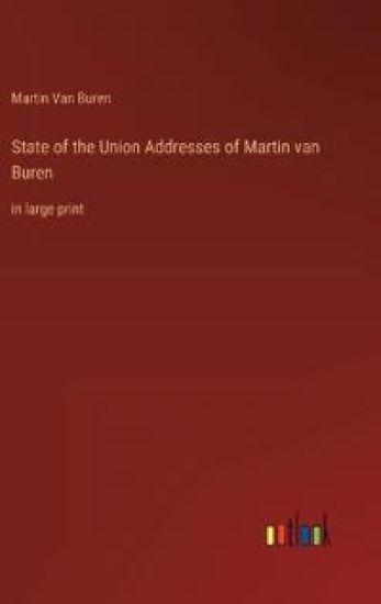 State of the Union Addresses of Martin van Buren