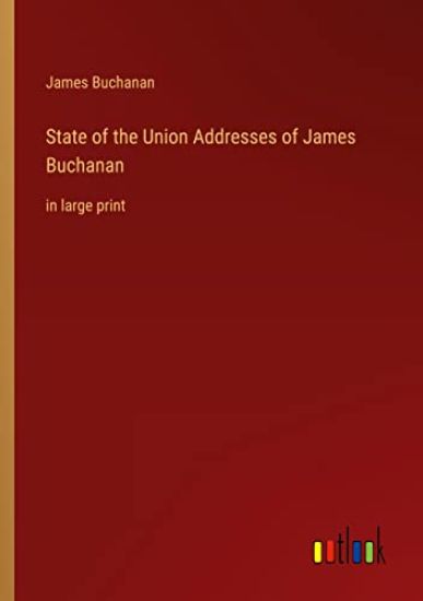 State of the Union Addresses of James Buchanan