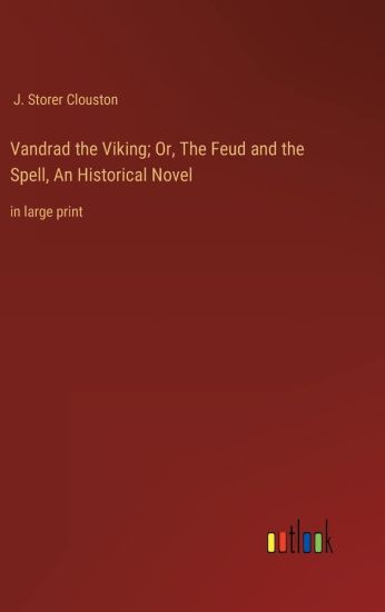 Vandrad the Viking; Or, The Feud and the Spell, An Historical Novel