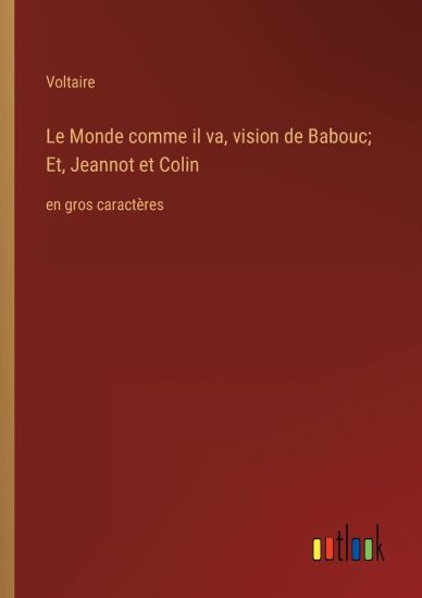 Le Monde comme il va, vision de Babouc; Et, Jeannot et Colin