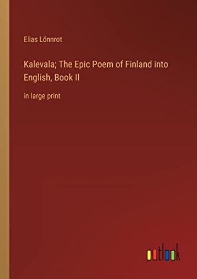 Kalevala; The Epic Poem of Finland into English, Book II
