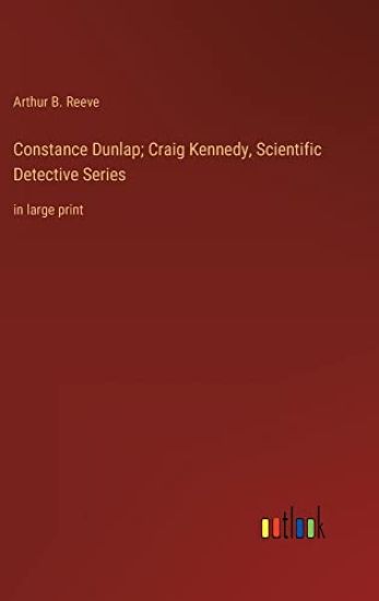 Constance Dunlap; Craig Kennedy, Scientific Detective Series