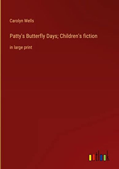 Patty's Butterfly Days; Children's fiction