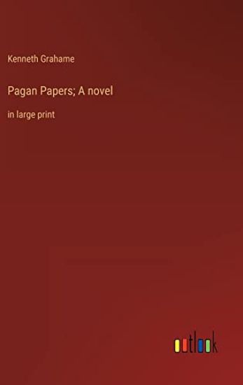 Pagan Papers; A novel