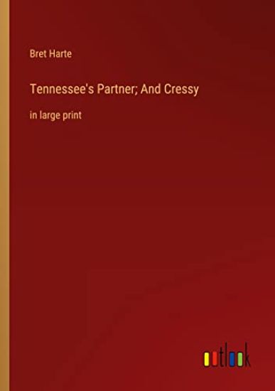 Tennessee's Partner; And Cressy