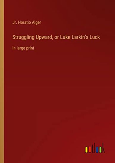 Struggling Upward, or Luke Larkin's Luck