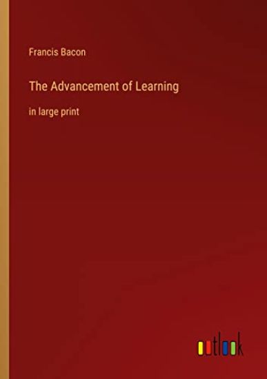 The Advancement of Learning