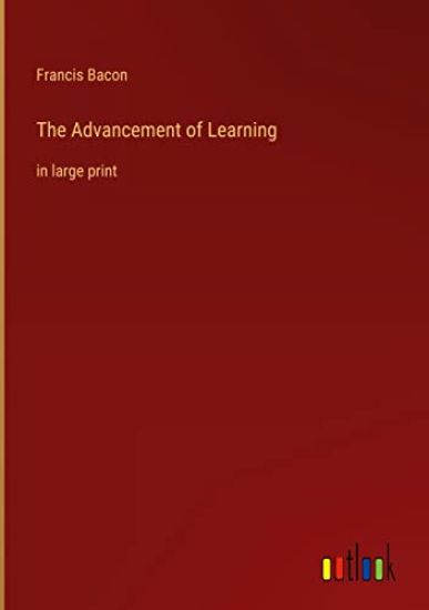 The Advancement of Learning