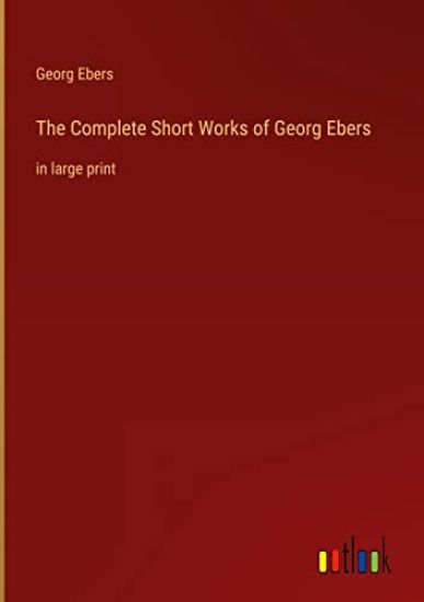 The Complete Short Works of Georg Ebers