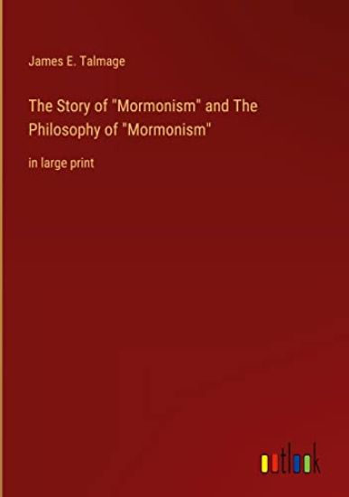 The Story of "Mormonism" and The Philosophy of "Mormonism"
