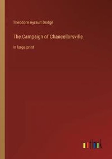 The Campaign of Chancellorsville