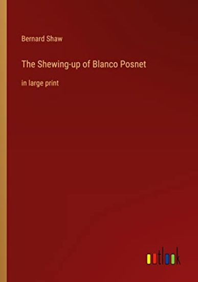 The Shewing-up of Blanco Posnet