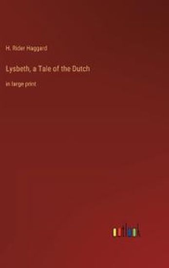 Lysbeth, a Tale of the Dutch