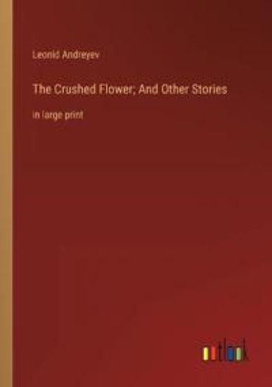 The Crushed Flower; And Other Stories