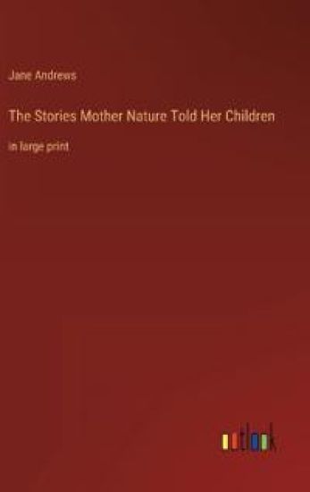 The Stories Mother Nature Told Her Children