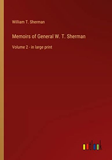 Memoirs of General W. T. Sherman