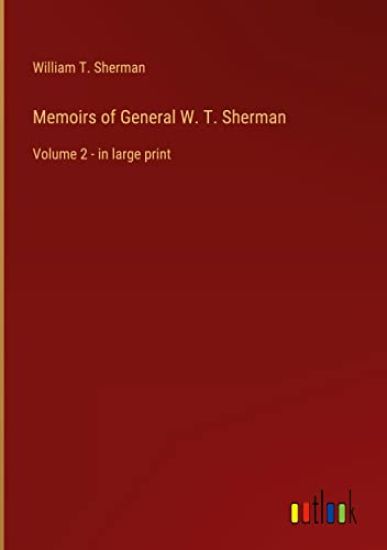 Memoirs of General W. T. Sherman