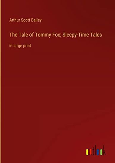 The Tale of Tommy Fox; Sleepy-Time Tales