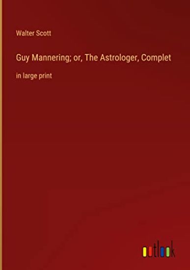 Guy Mannering; or, The Astrologer, Complet