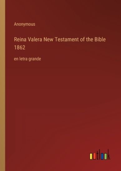 Reina Valera New Testament of the Bible 1862