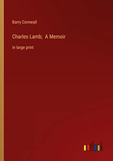 Charles Lamb; A Memoir