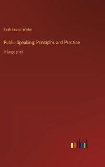 Public Speaking; Principles and Practice