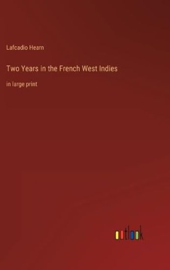 Two Years in the French West Indies