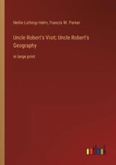 Uncle Robert's Visit; Uncle Robert's Geography
