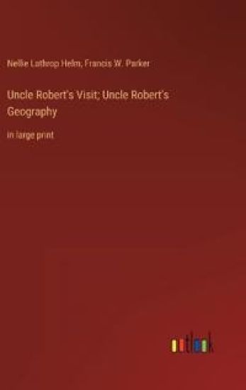 Uncle Robert's Visit; Uncle Robert's Geography