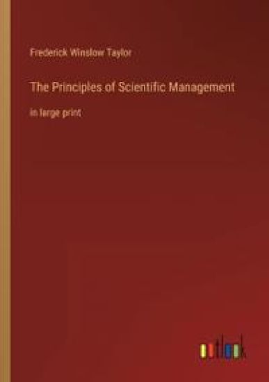 The Principles of Scientific Management