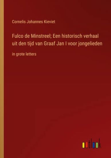 Fulco de Minstreel; Een historisch verhaal uit den tijd van Graaf Jan I voor jongelieden