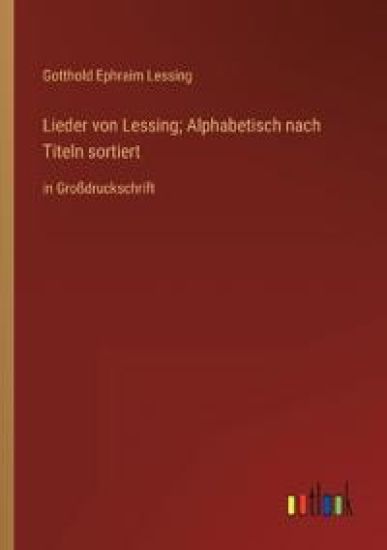 Lieder von Lessing; Alphabetisch nach Titeln sortiert