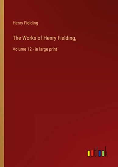 The Works of Henry Fielding,