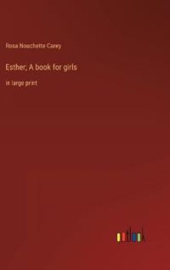 Esther; A book for girls