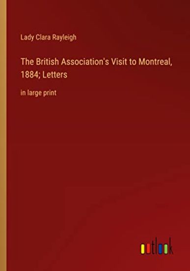 The British Association's Visit to Montreal, 1884; Letters