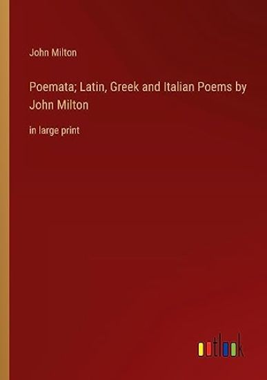 Poemata; Latin, Greek and Italian Poems by John Milton