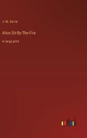 Alice Sit-By-The-Fire